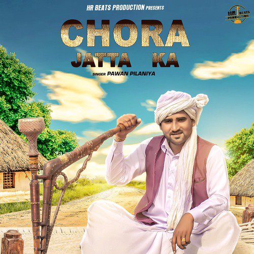 Chora Jatta Ka - Pawan Pilaniya