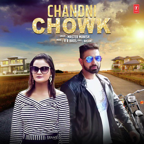 Chandni Chowk - Master Manish, VR Bros