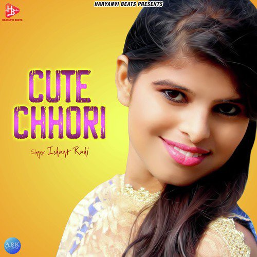 Cute Chhori - Ishant Rahi