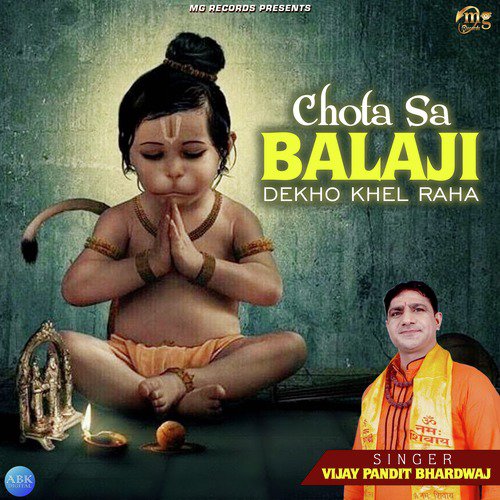 Chota Sa Balaji Dekho Khel Raha - Vijay Pandit Bhardwaj