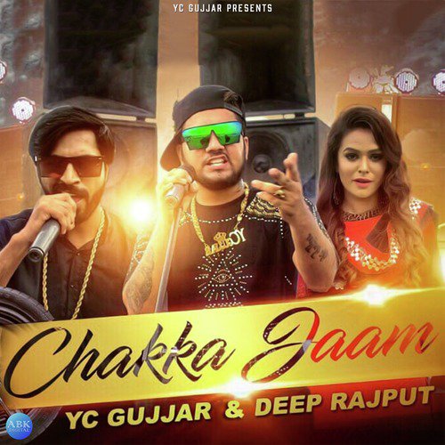 Chakka Jaam - Deep Rajput, YC Gujjar