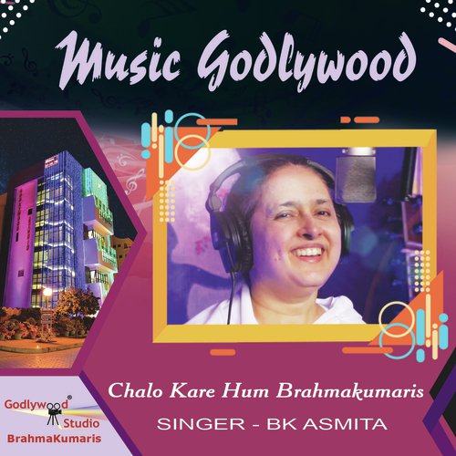 Chalo Kare Hum Brahmakumaris - BK Asmita