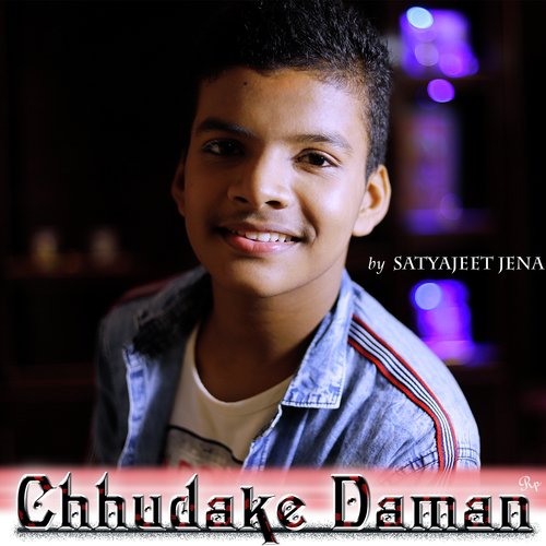 Chhudake Daman - Satyajeet Jena