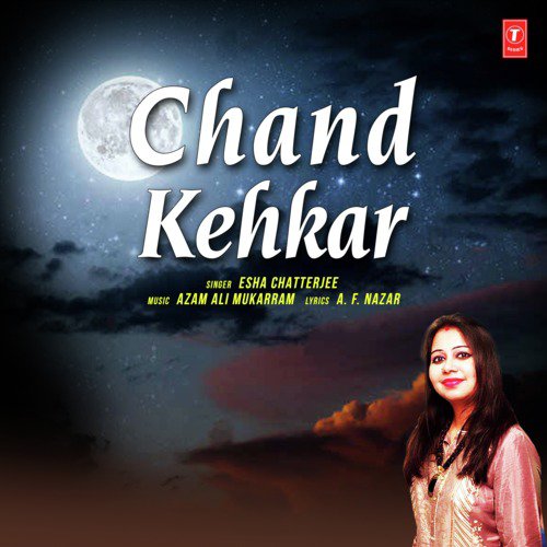 Chand Kehkar - Azam Ali Mukarram, Esha Chatterjee