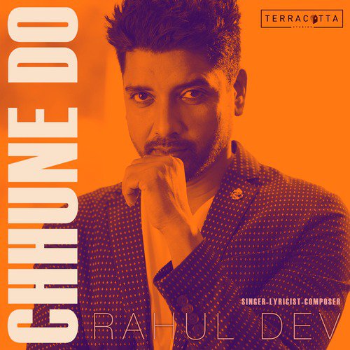 Chhune Do - Rahul Dev
