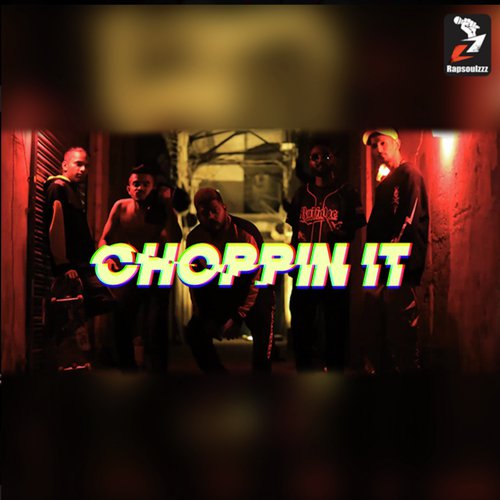 Choppin It - Sweezy XYZ, Colley D, Junez, Dr. Blaze, Bonez