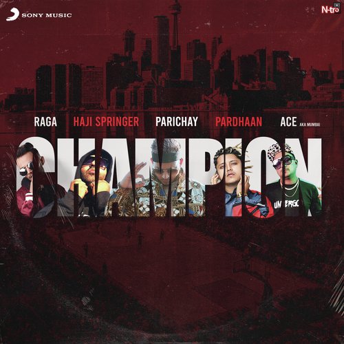 Champion - Parichay, Pradhaan, Raga, Haji Springer, Ace