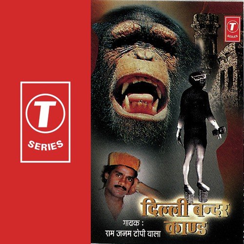 Delhi Bander Kand (Delhi Mein Bander Ke Aantak - Ram Janam Topiwala