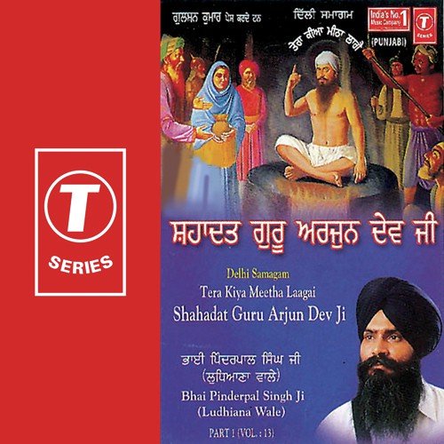 Delhi Samagam Tera Keeya Mittha Laage Shahadat Guru Arjan Dev Ji - Part 1 - Bhai Pinderpal Singh Ji-Ludhiana Wale
