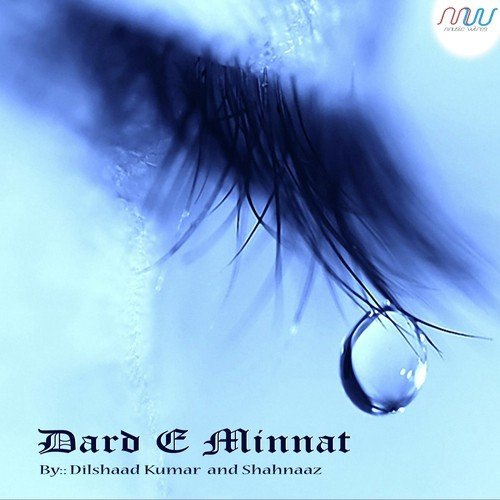 Dard   E   Minnat - Dilshaad Kumar, Shahnaaz