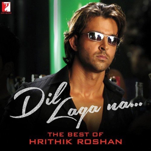 Dil Laga Na - Hrithik Roshan