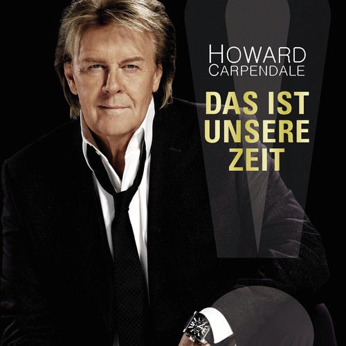 Das ist unsere Zeit - Howard Carpendale