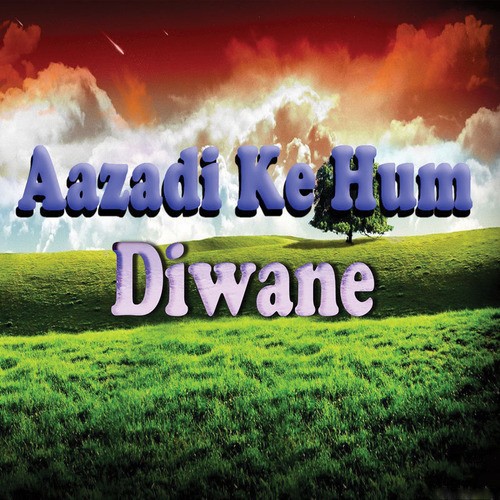 Aazadi Ke Diwane - Dheeraj Sharma