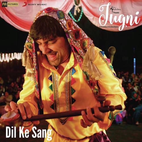 Dil Ke Sang (From Jugni) - Nakash Aziz, Clinton Cerejo